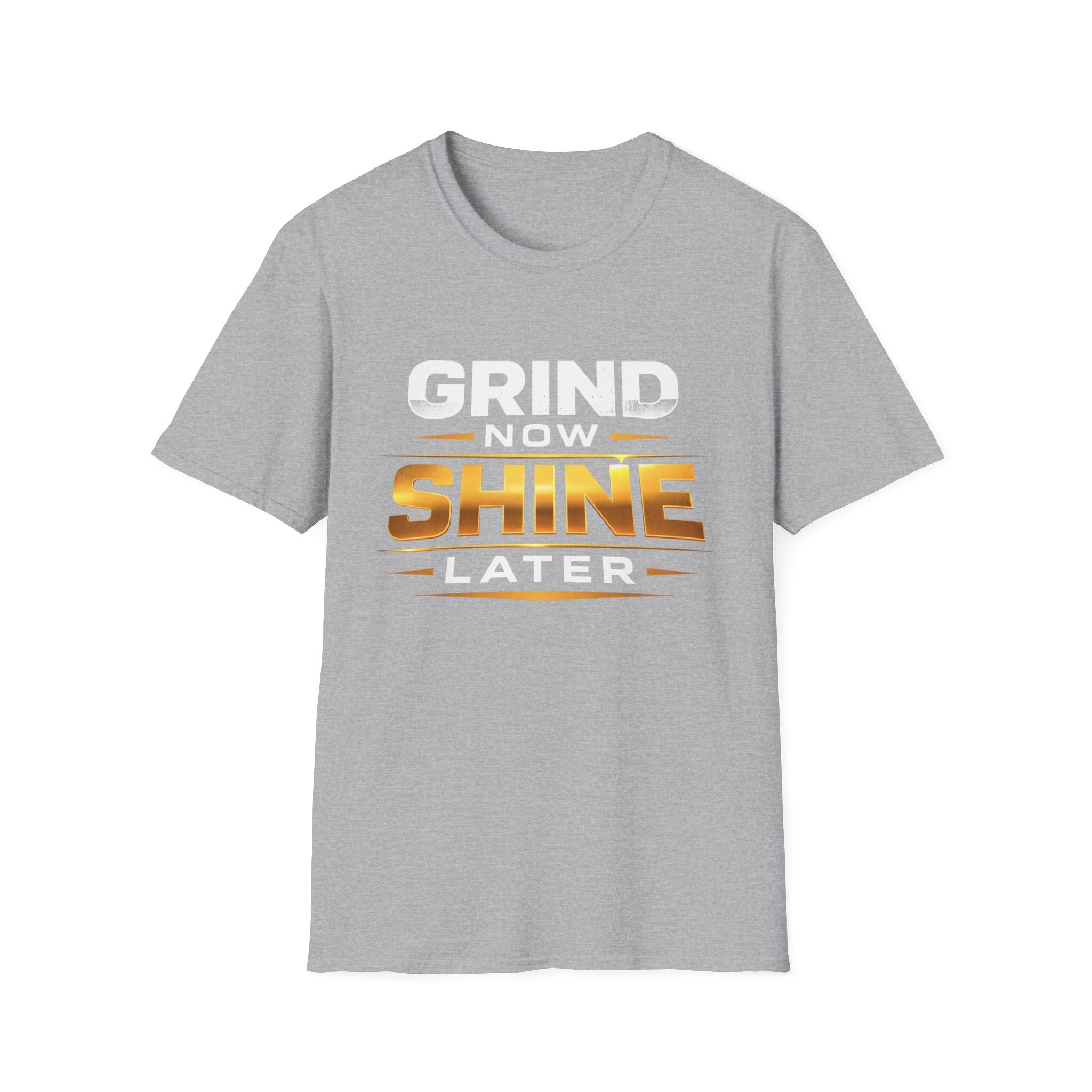 Grind Now Shine Later T-shirt