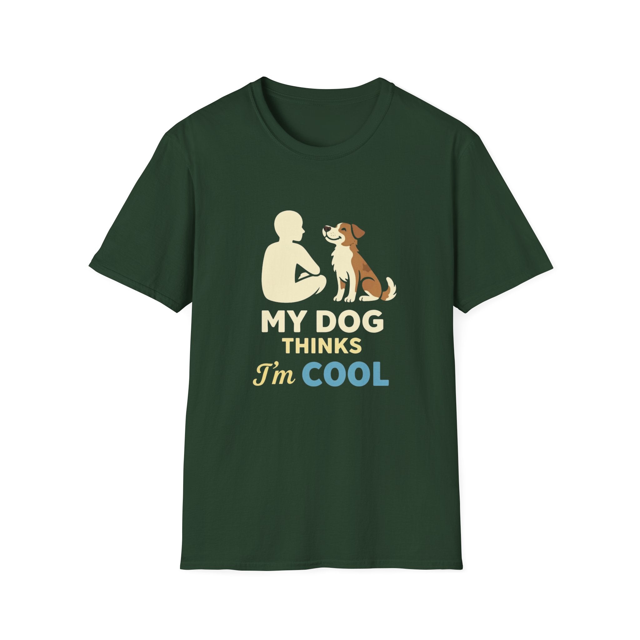 My Dog Thinks I'm Cool  T-shirt