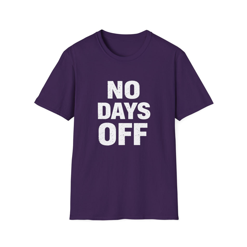 No Days Off  T-shirt
