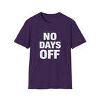 No Days Off  T-shirt