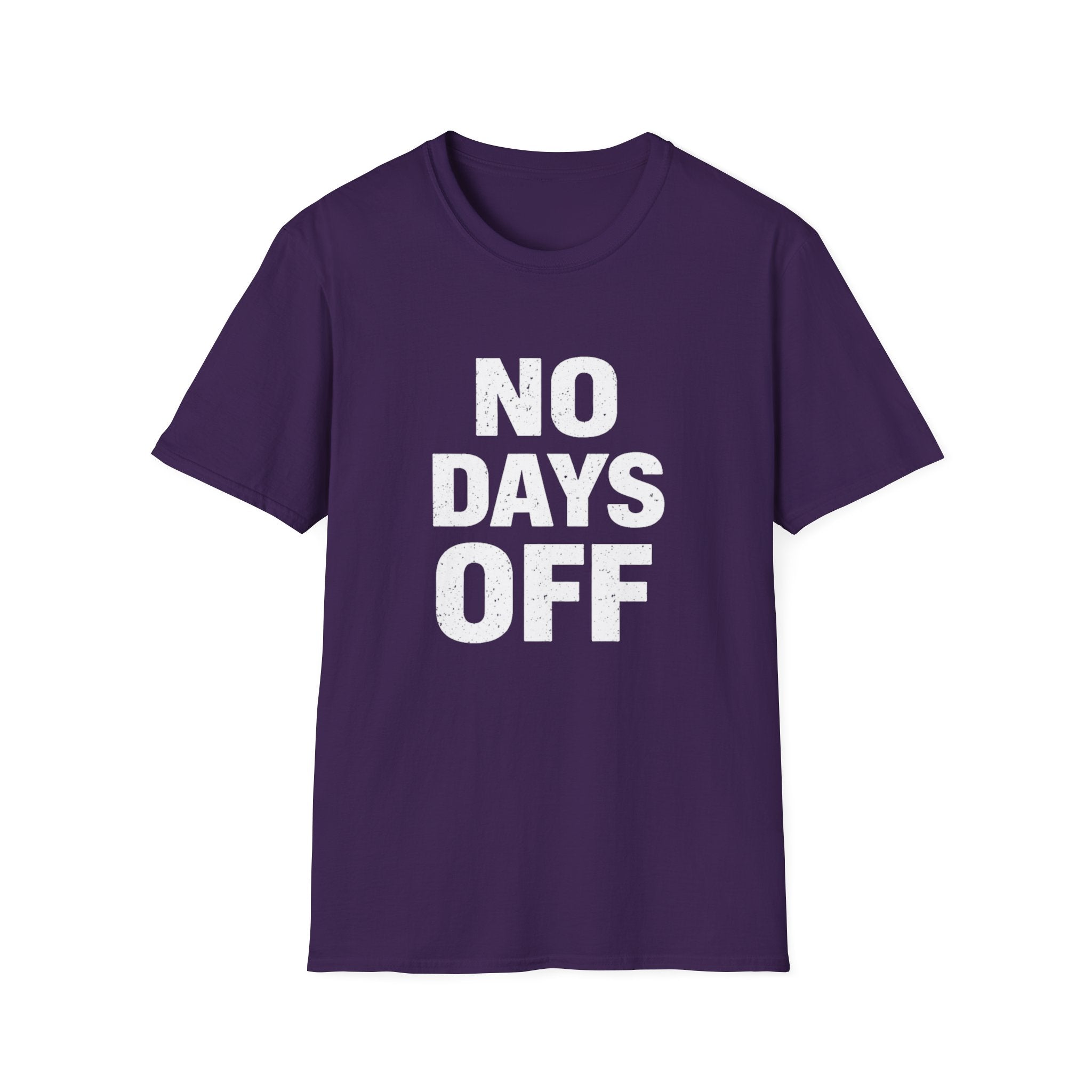 No Days Off  T-shirt