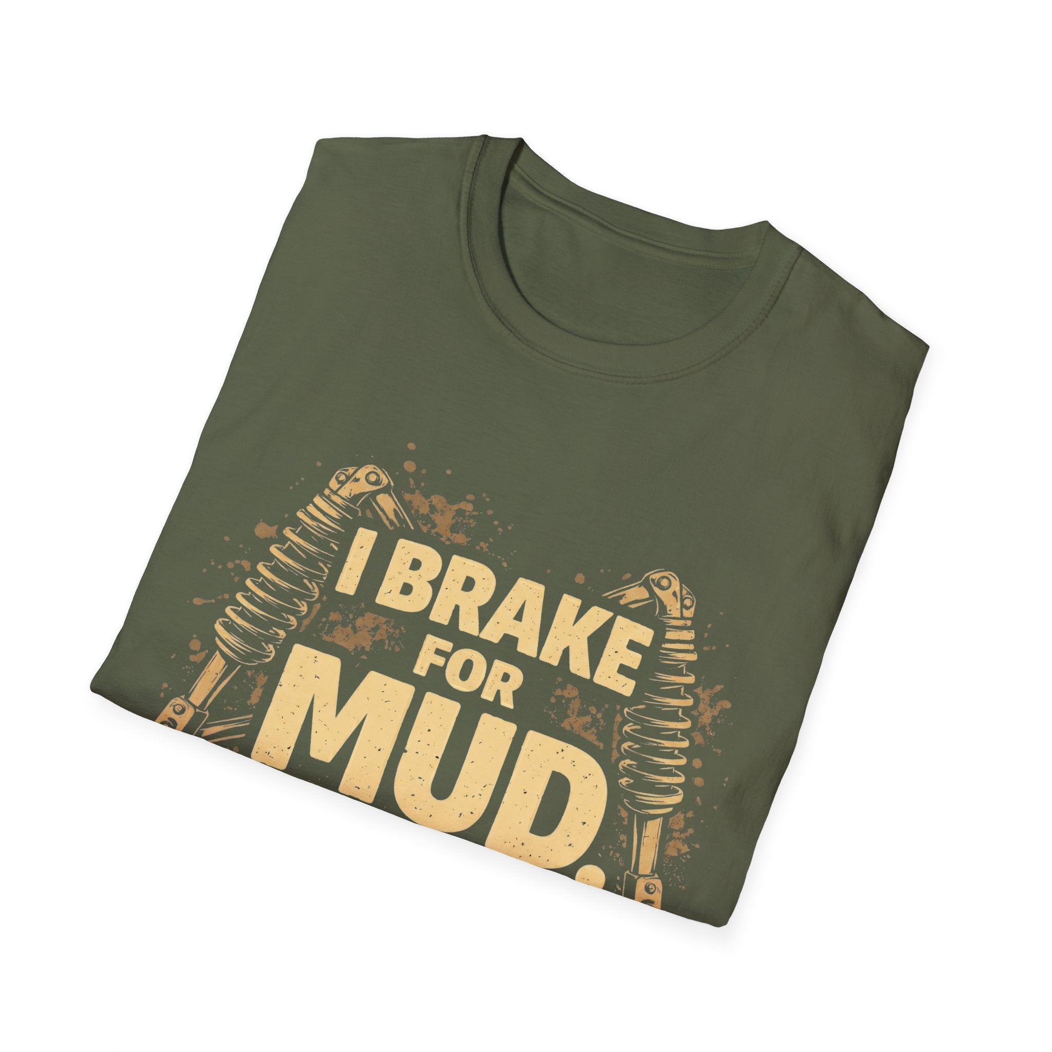 I Break For Mud T-shirt