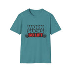 Work Sucks Go Lift T-shirt