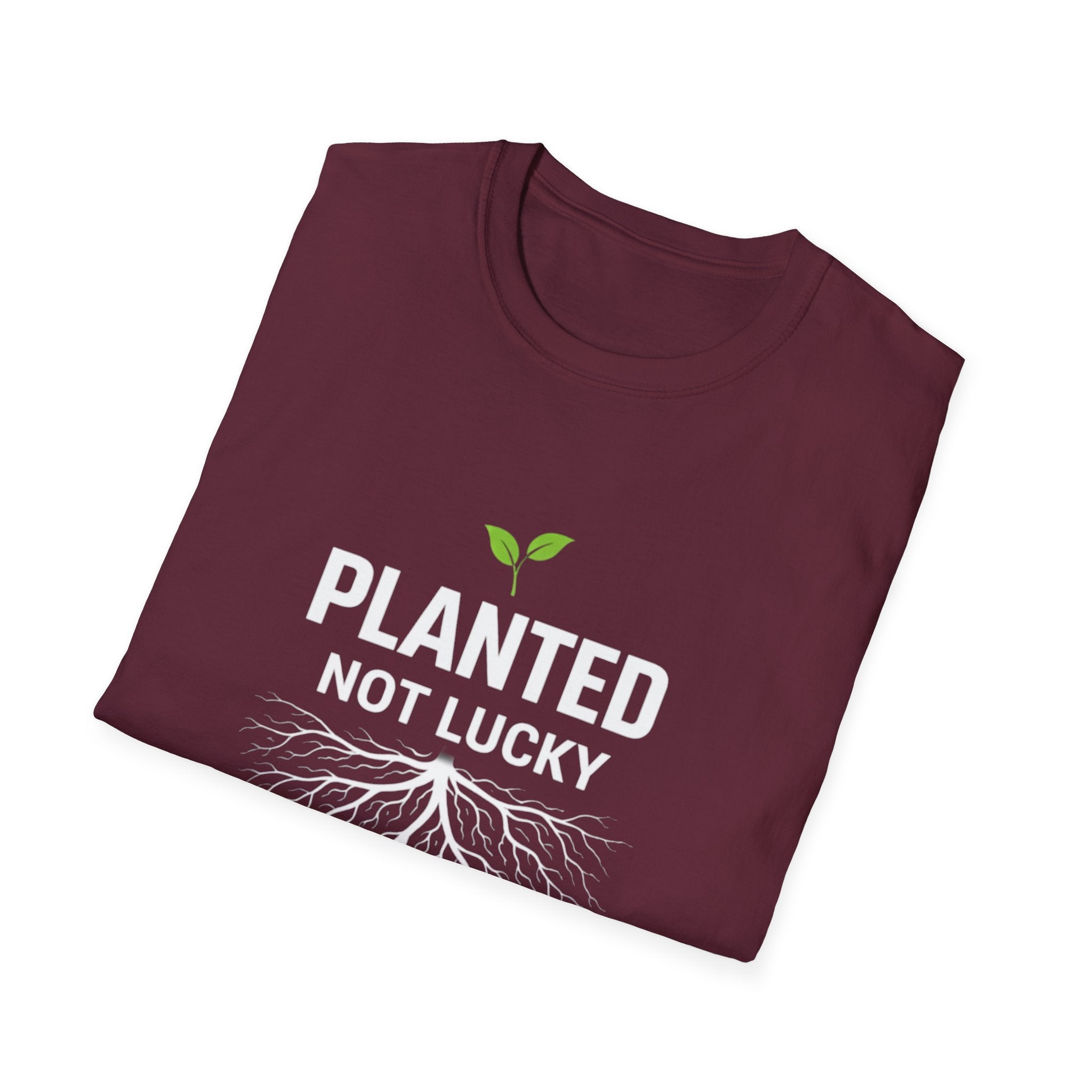 Planted Not Lucky  T-shirt