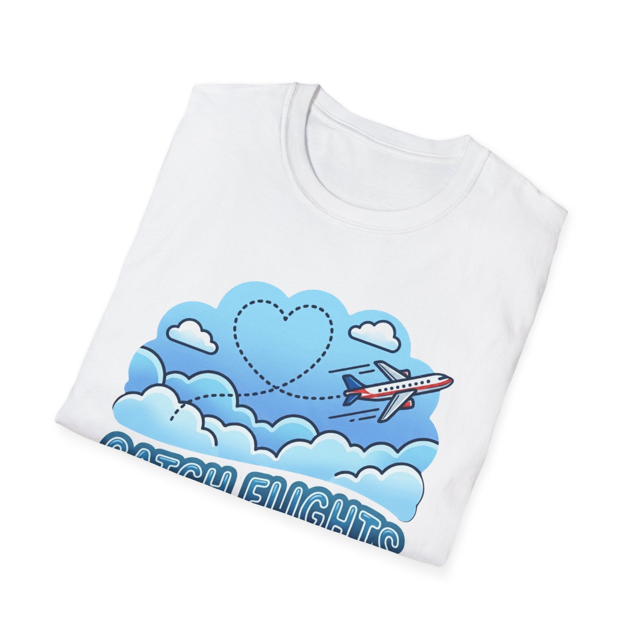 Catch Flights Not Feelings T-shirt