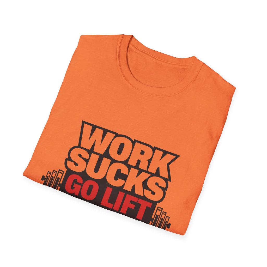 Work Sucks Go Lift T-shirt