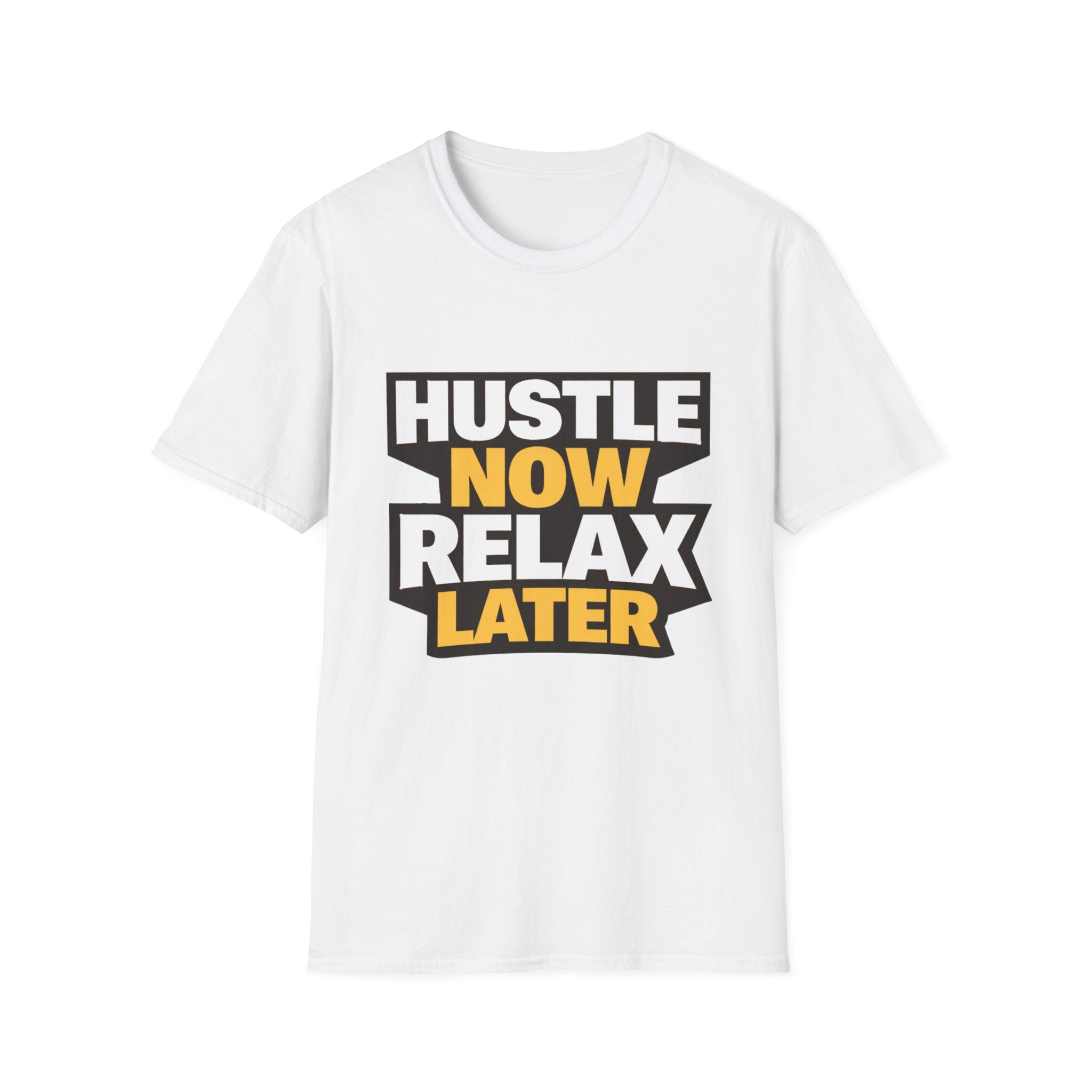 Hustle Now Relax Later T-shirt