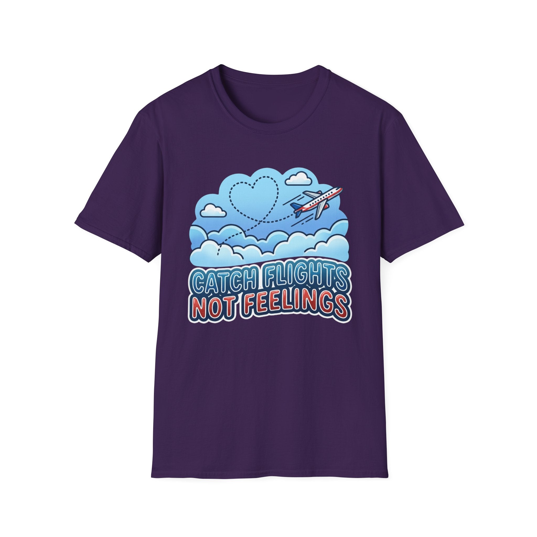 Catch Flights Not Feelings T-shirt