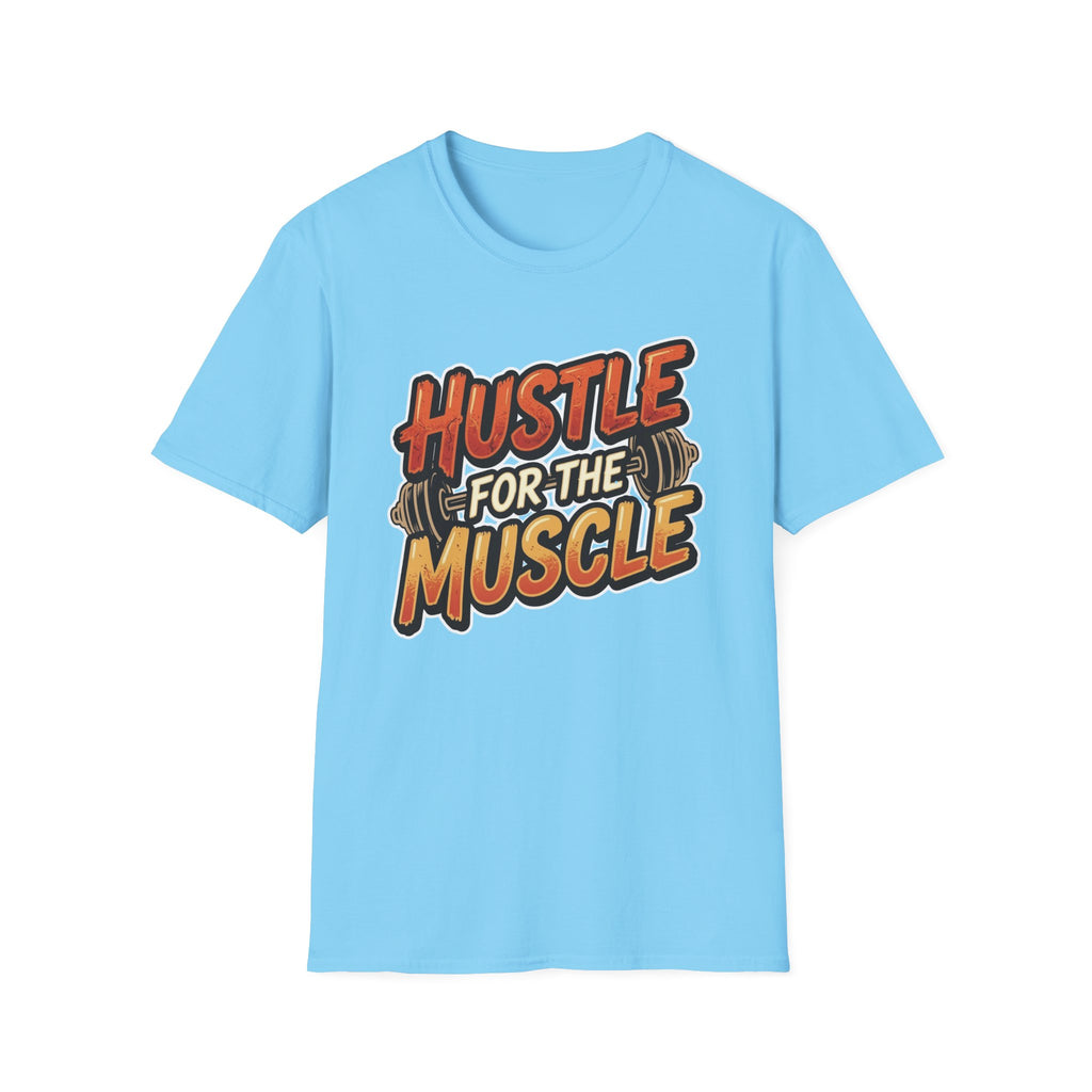 Hustle For The Muscle  T-shirt
