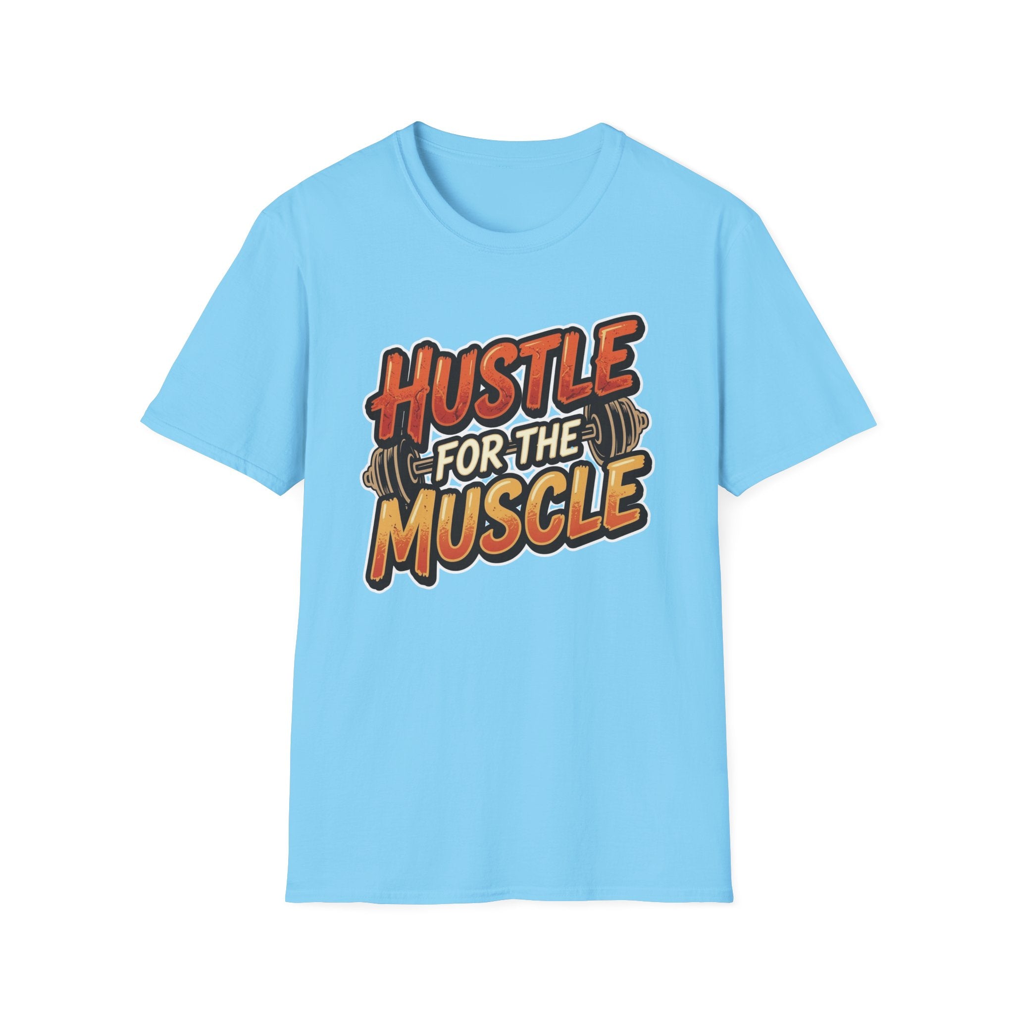Hustle For The Muscle  T-shirt