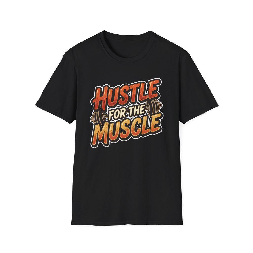 Hustle For The Muscle  T-shirt