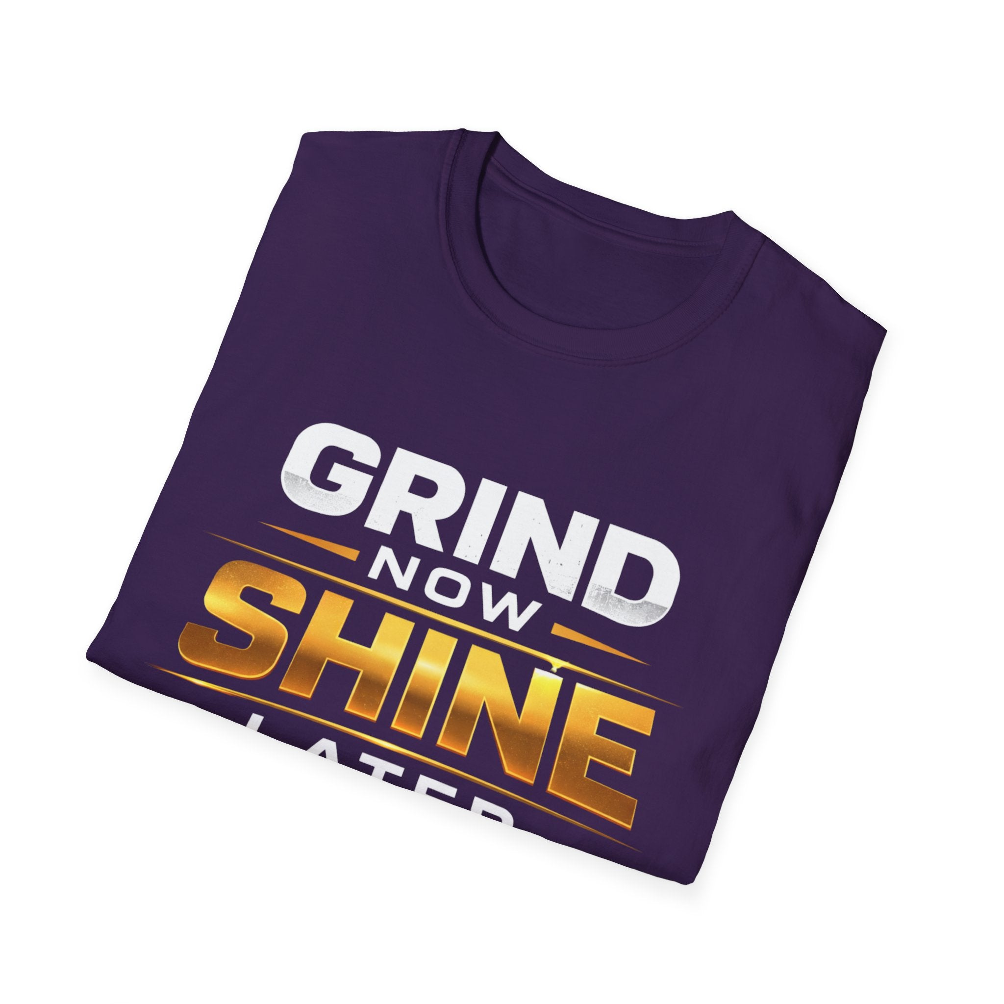 Grind Now Shine Later T-shirt
