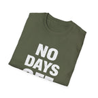 No Days Off  T-shirt