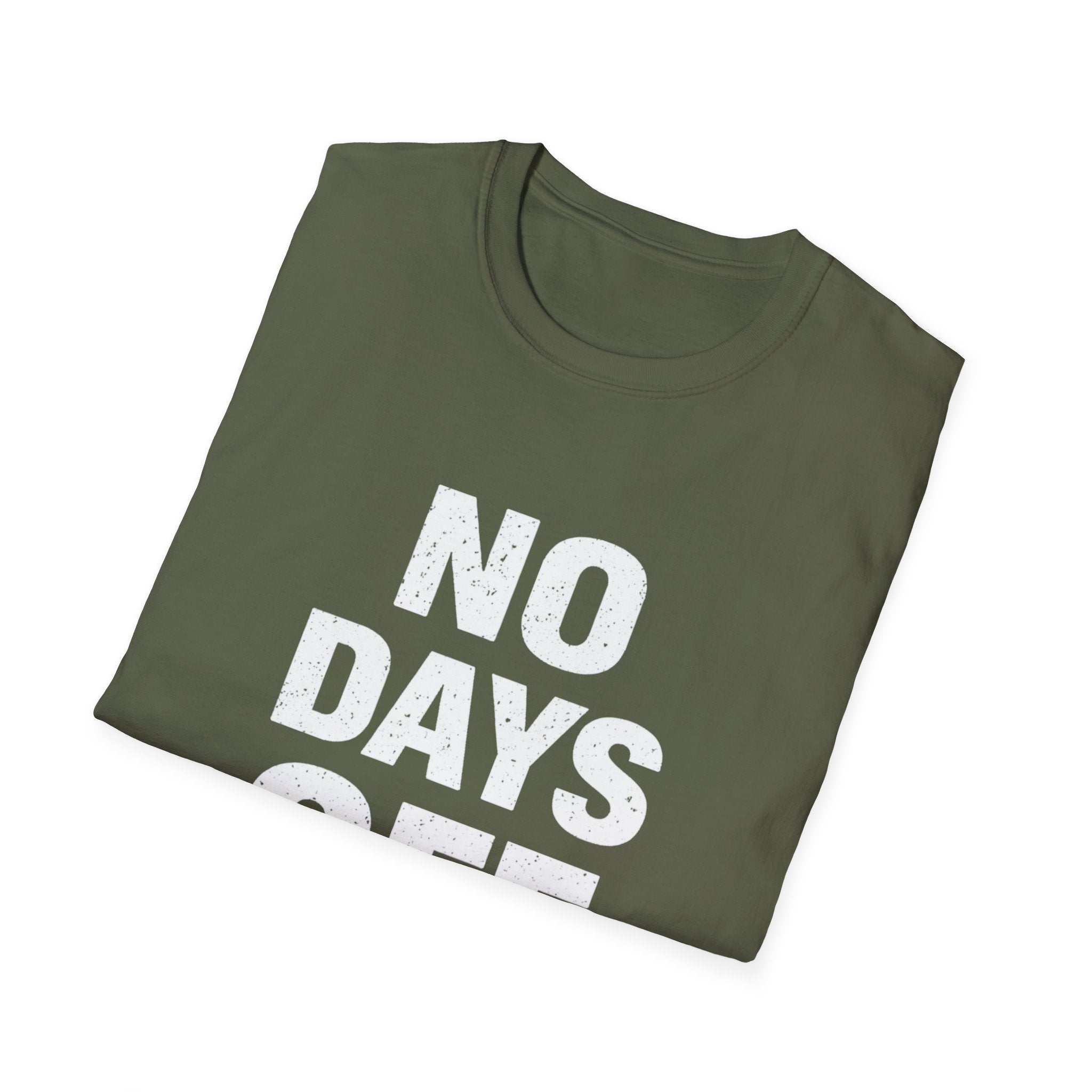 No Days Off  T-shirt