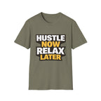 Hustle Now Relax Later T-shirt