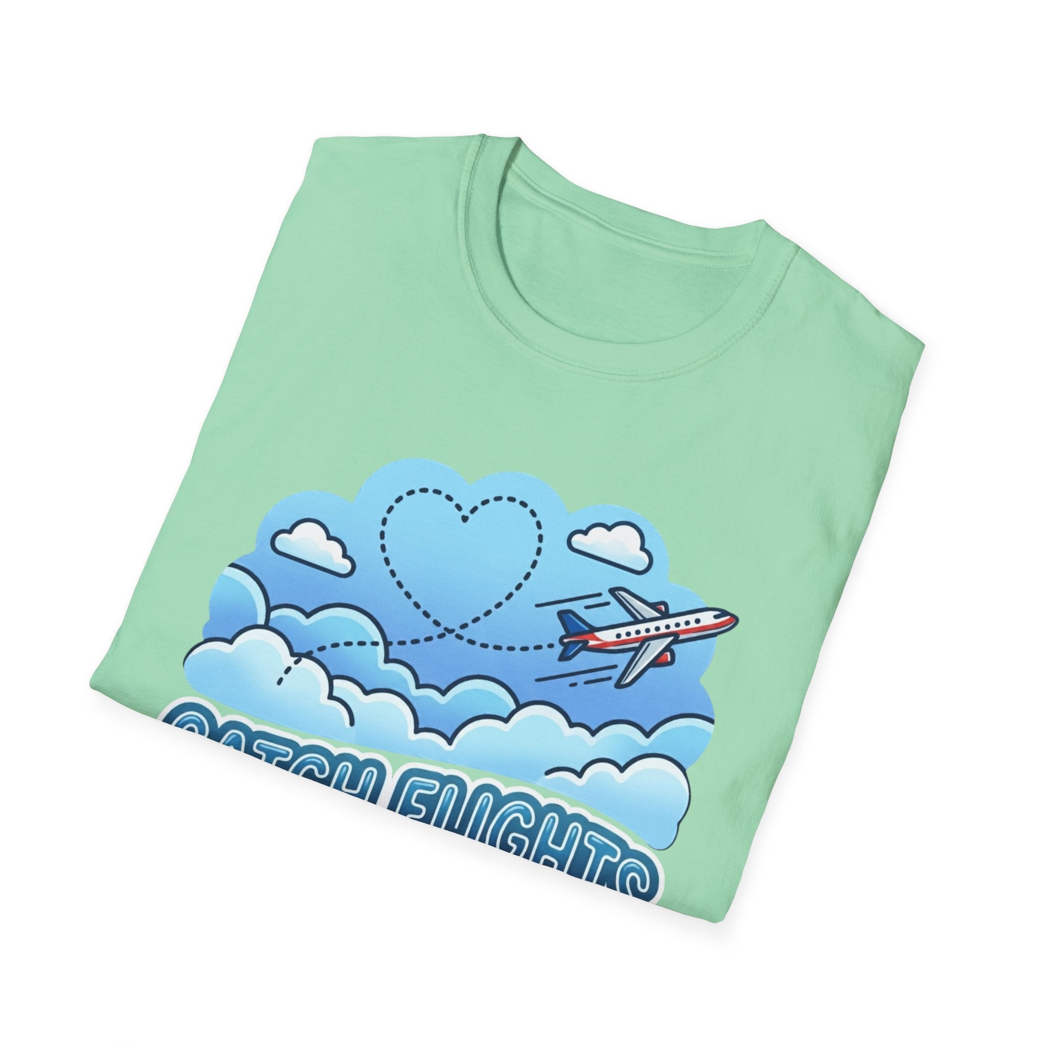 Catch Flights Not Feelings T-shirt
