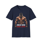 Sweat Now Shine Later T-shirt