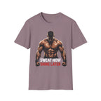 Sweat Now Shine Later T-shirt