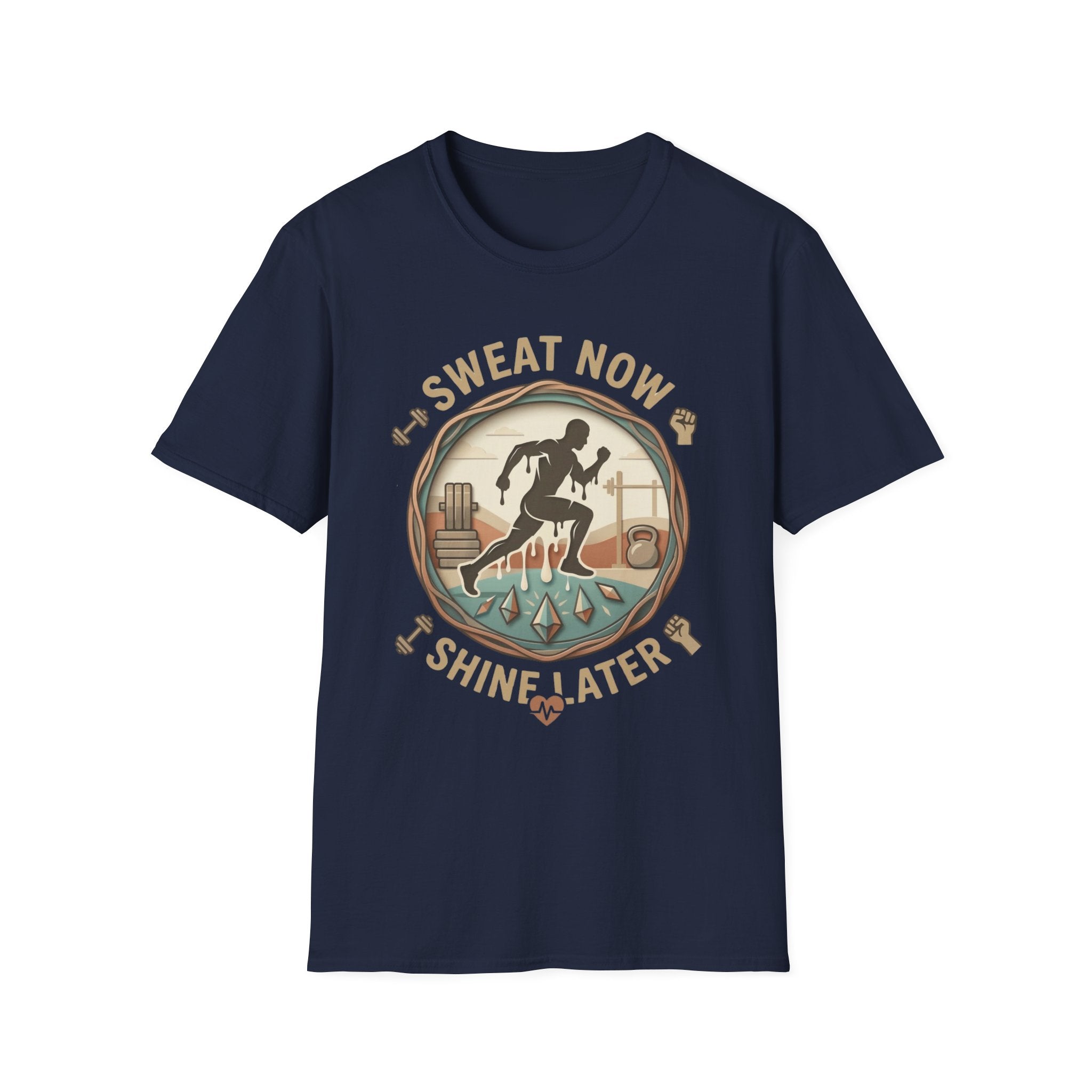 Sweat Now Shine Later T-shirt