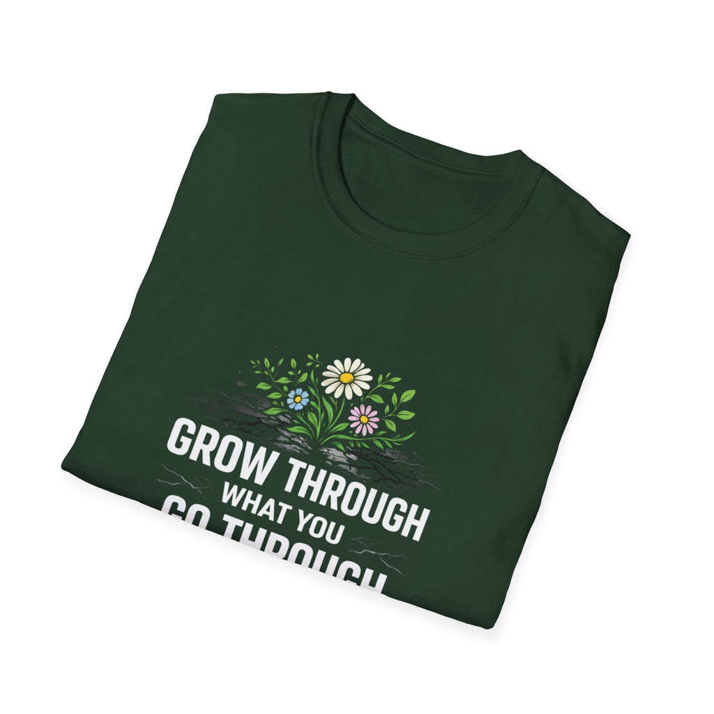 Grow Through What You Go Through  T-shirt