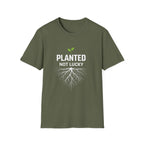 Planted Not Lucky  T-shirt