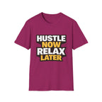 Hustle Now Relax Later T-shirt