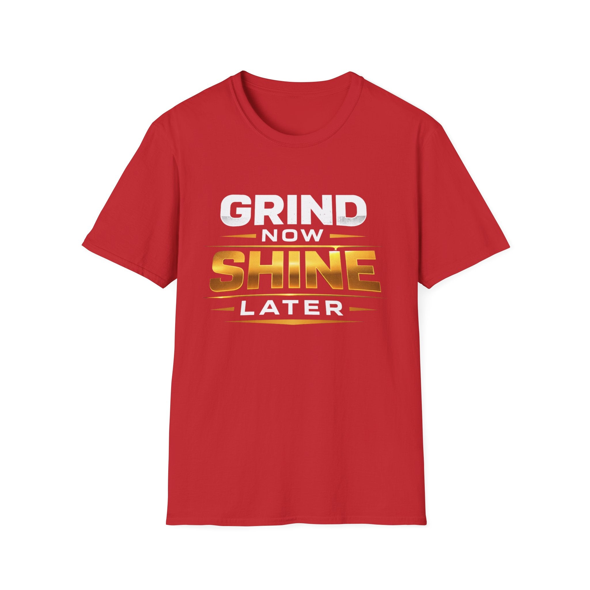Grind Now Shine Later T-shirt