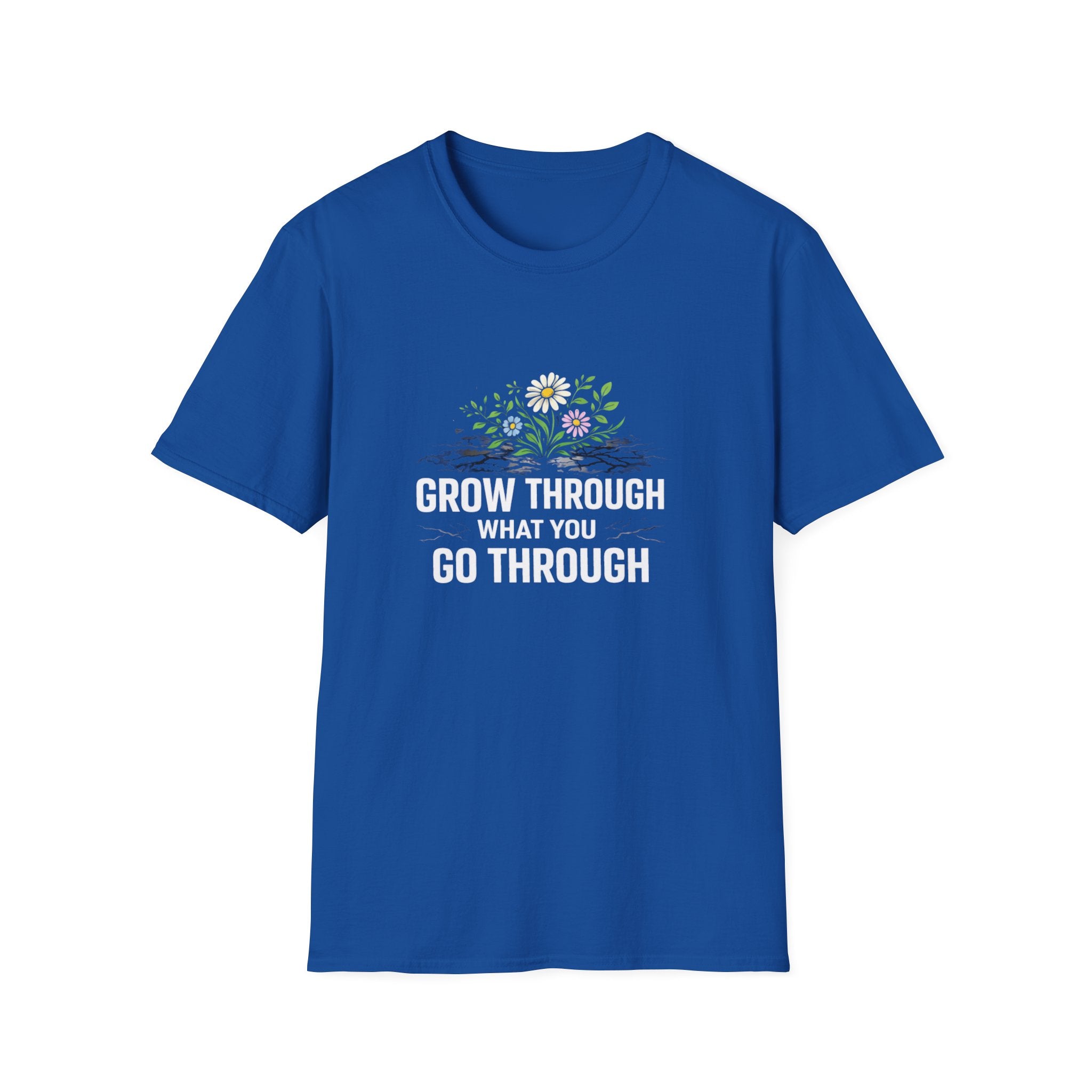 Grow Through What You Go Through  T-shirt