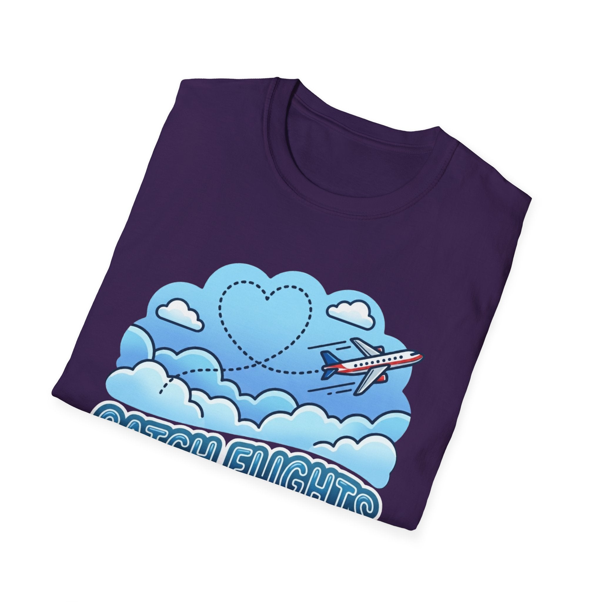 Catch Flights Not Feelings T-shirt