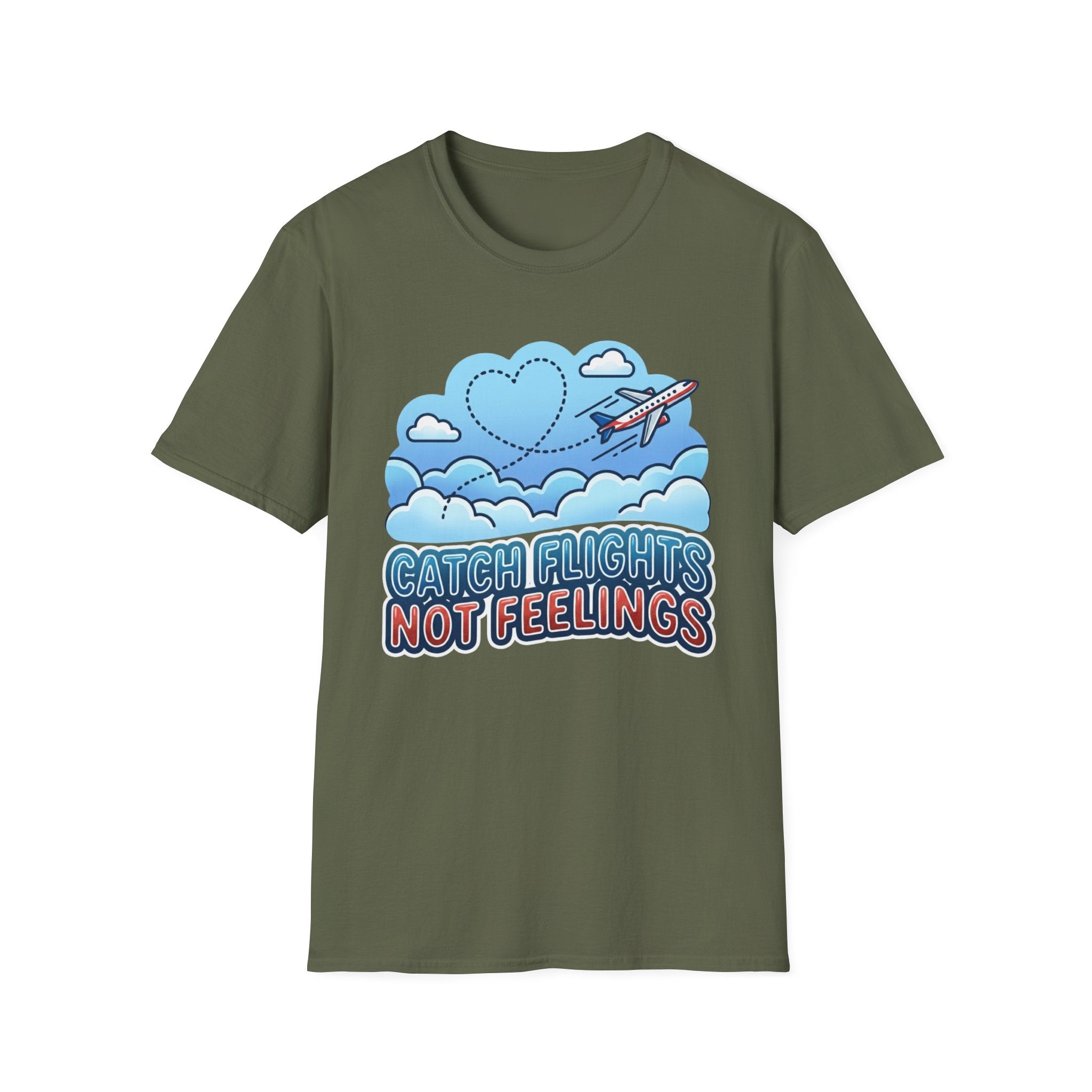 Catch Flights Not Feelings T-shirt