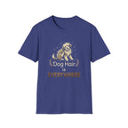 Dog Hair is Everywhere T-shirt