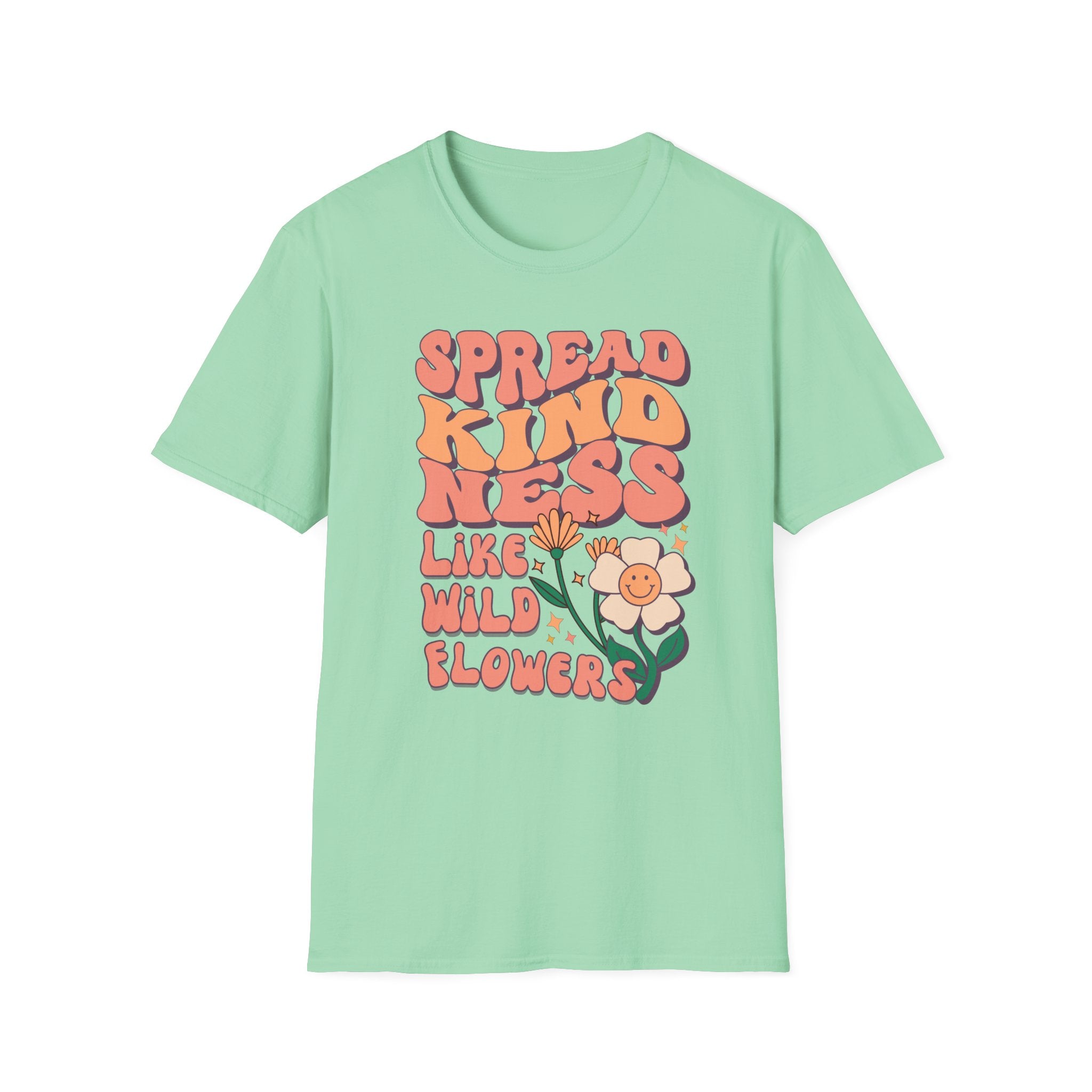 Spread Kindness Like Wild Flowers T-shirt
