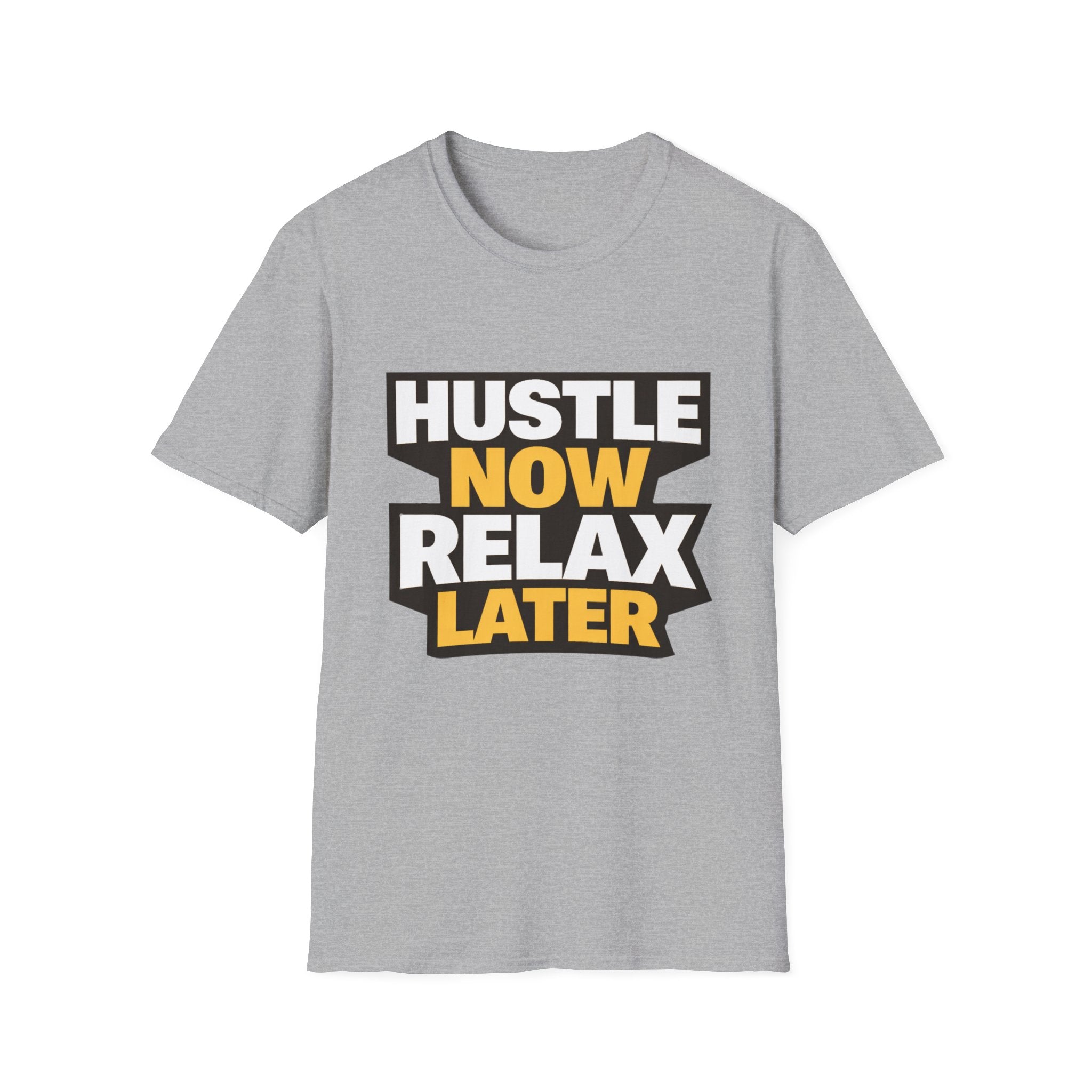 Hustle Now Relax Later T-shirt