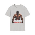 Sweat Now Shine Later T-shirt