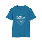 Planted Not Lucky  T-shirt