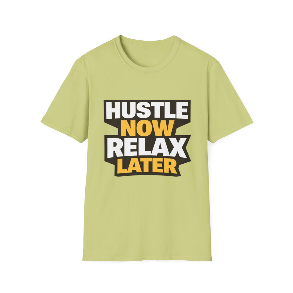 Hustle Now Relax Later T-shirt