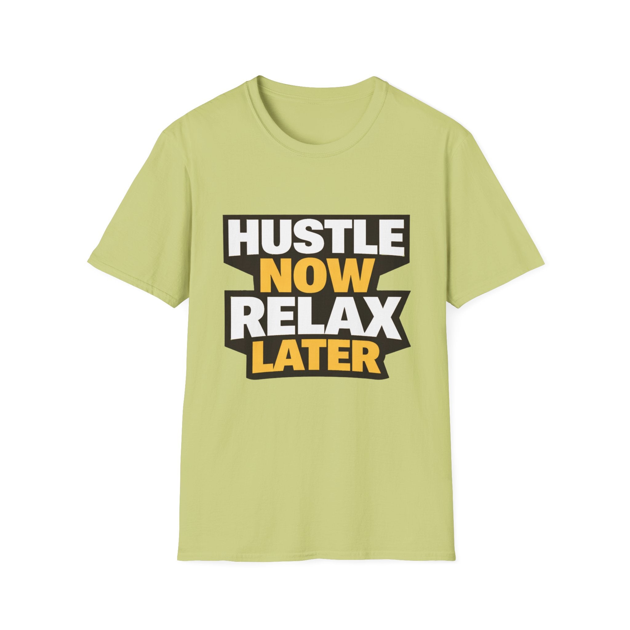 Hustle Now Relax Later T-shirt