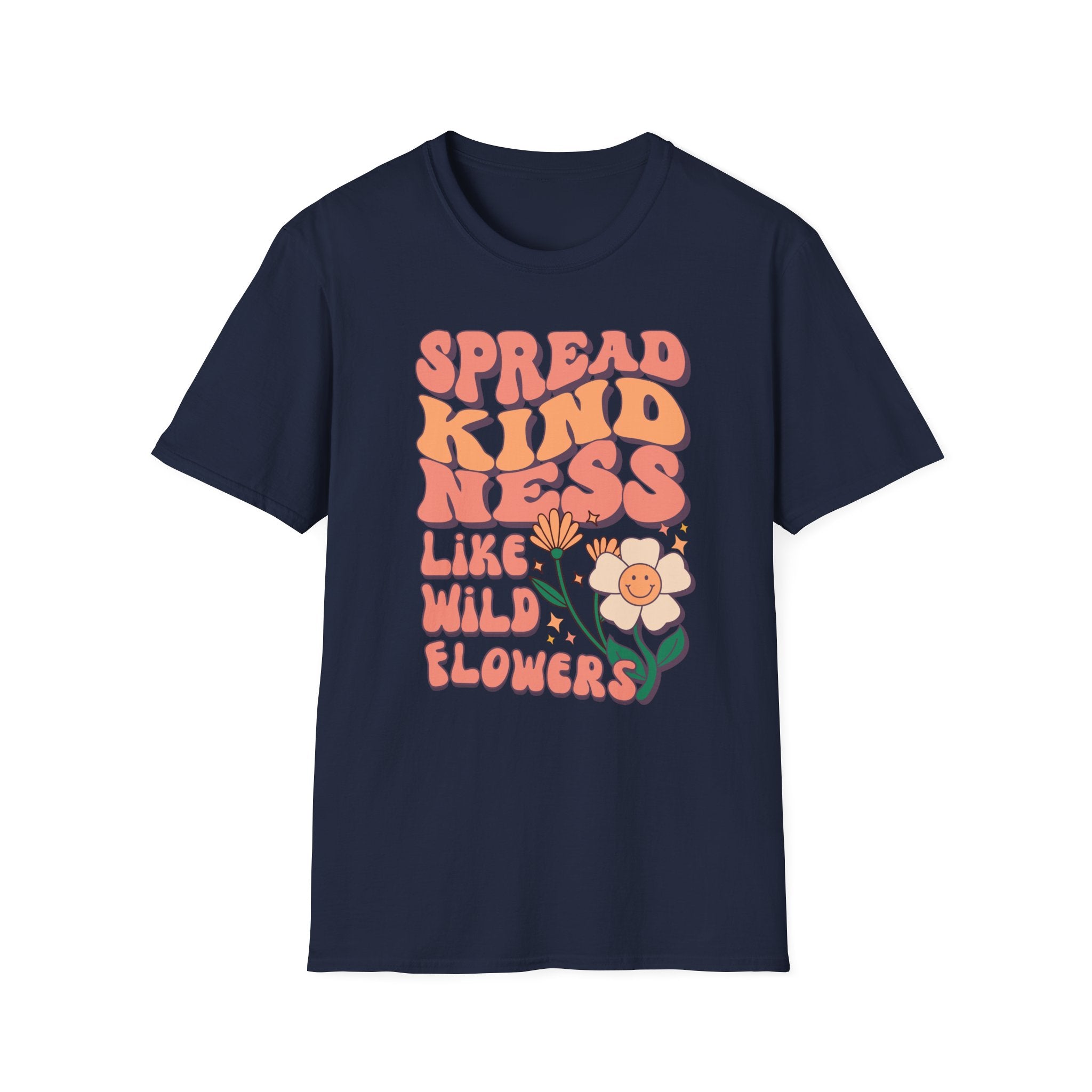 Spread Kindness Like Wild Flowers T-shirt