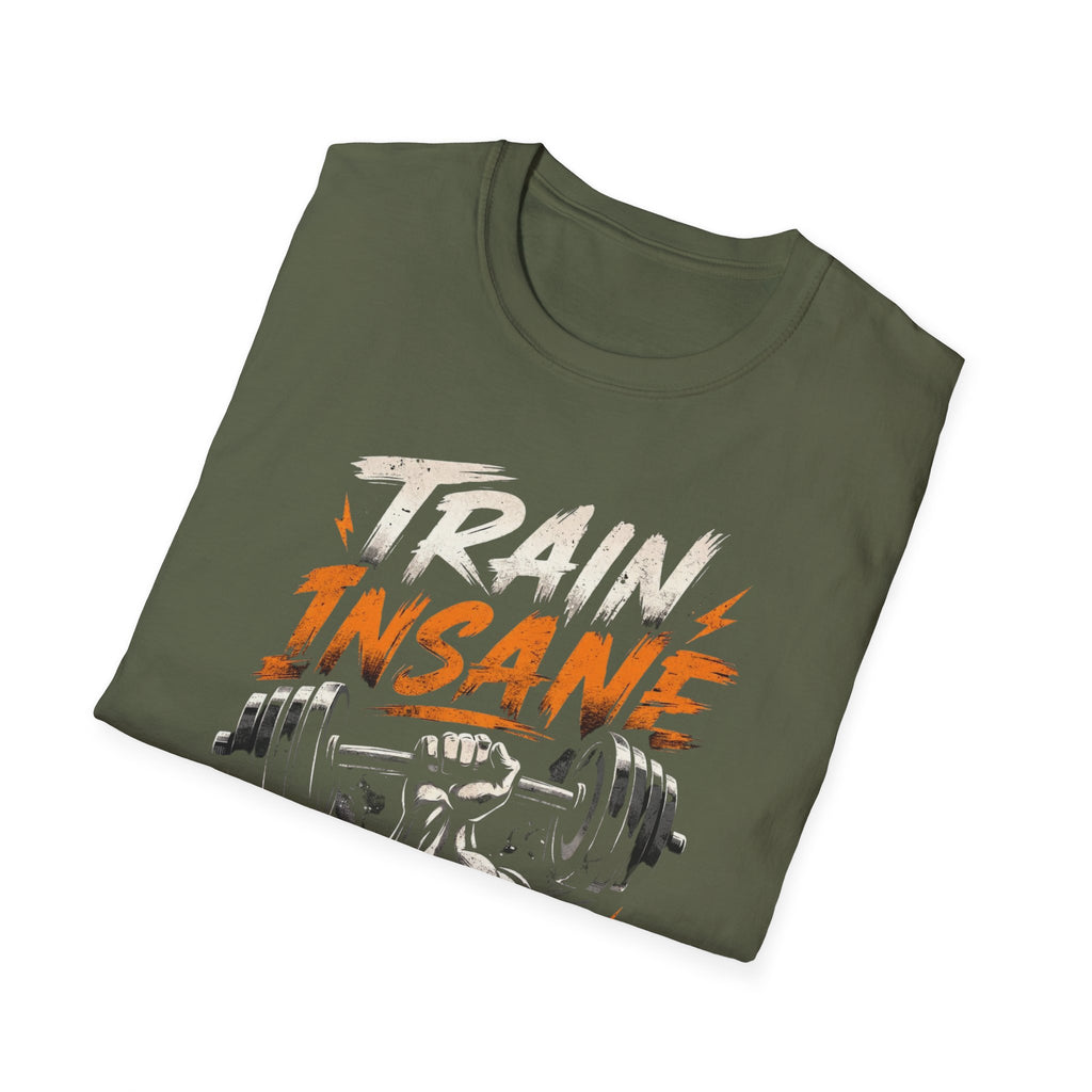 Train Insane Or Remain The Same T-shirt