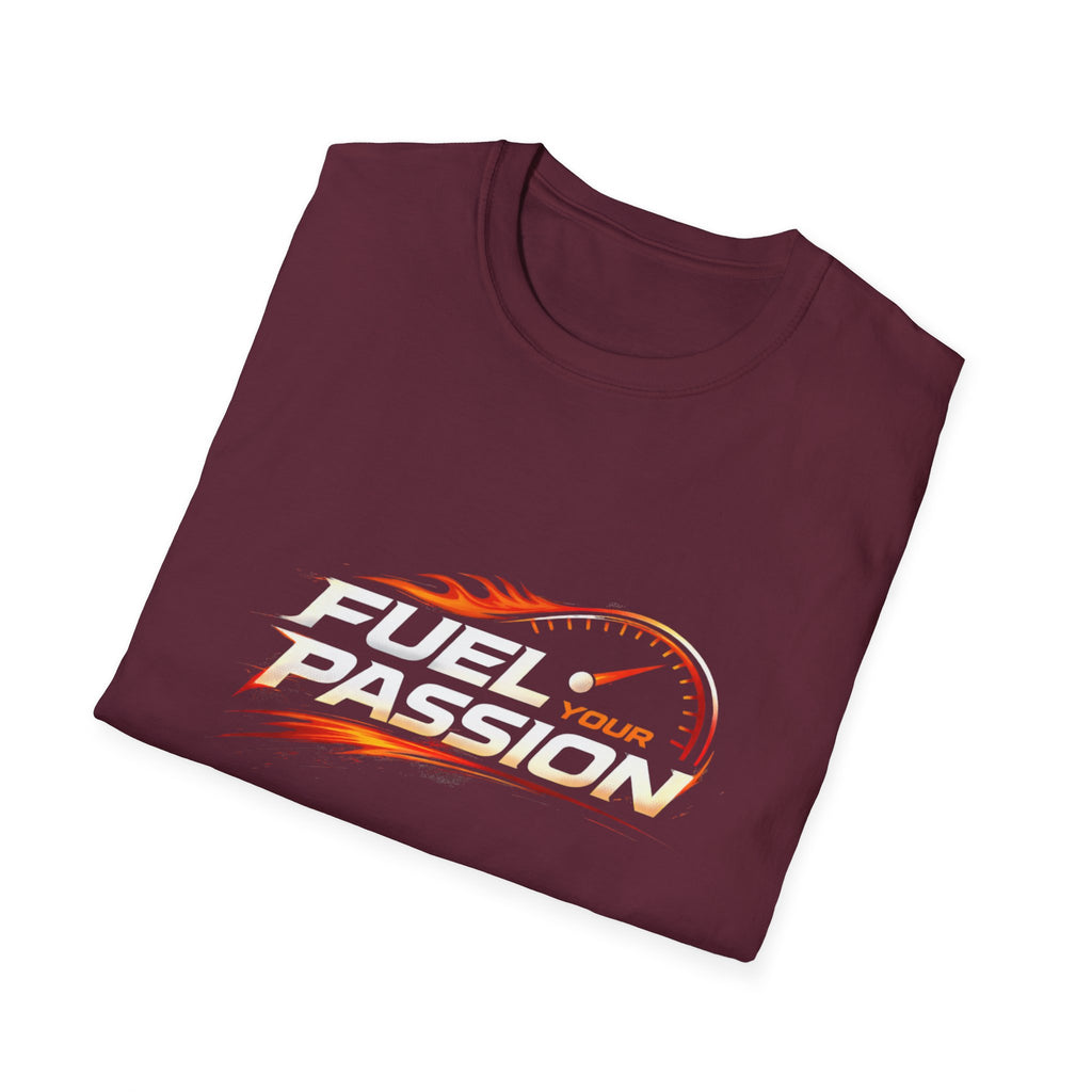 Fuel Your Passion  T-shirt
