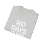 No Days Off  T-shirt