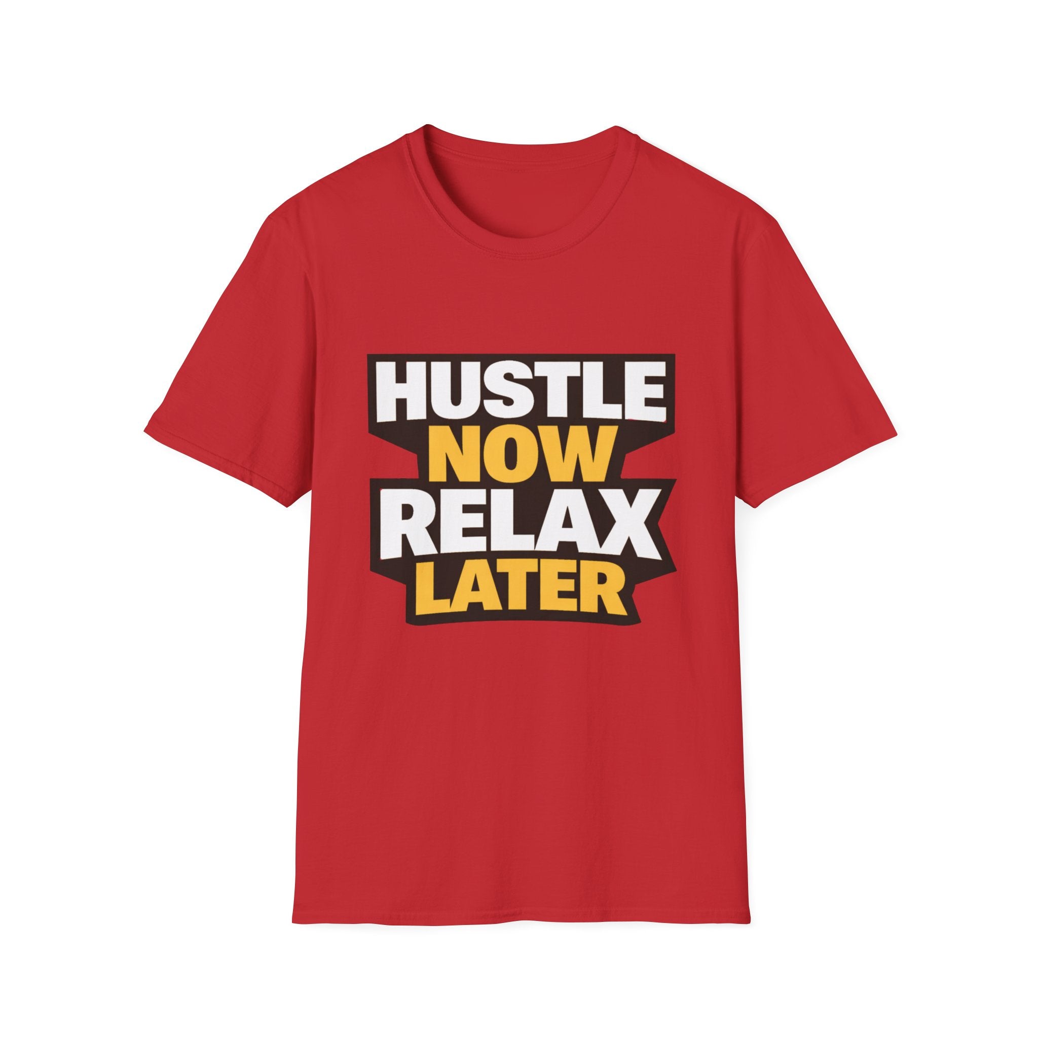 Hustle Now Relax Later T-shirt