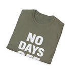 No Days Off  T-shirt