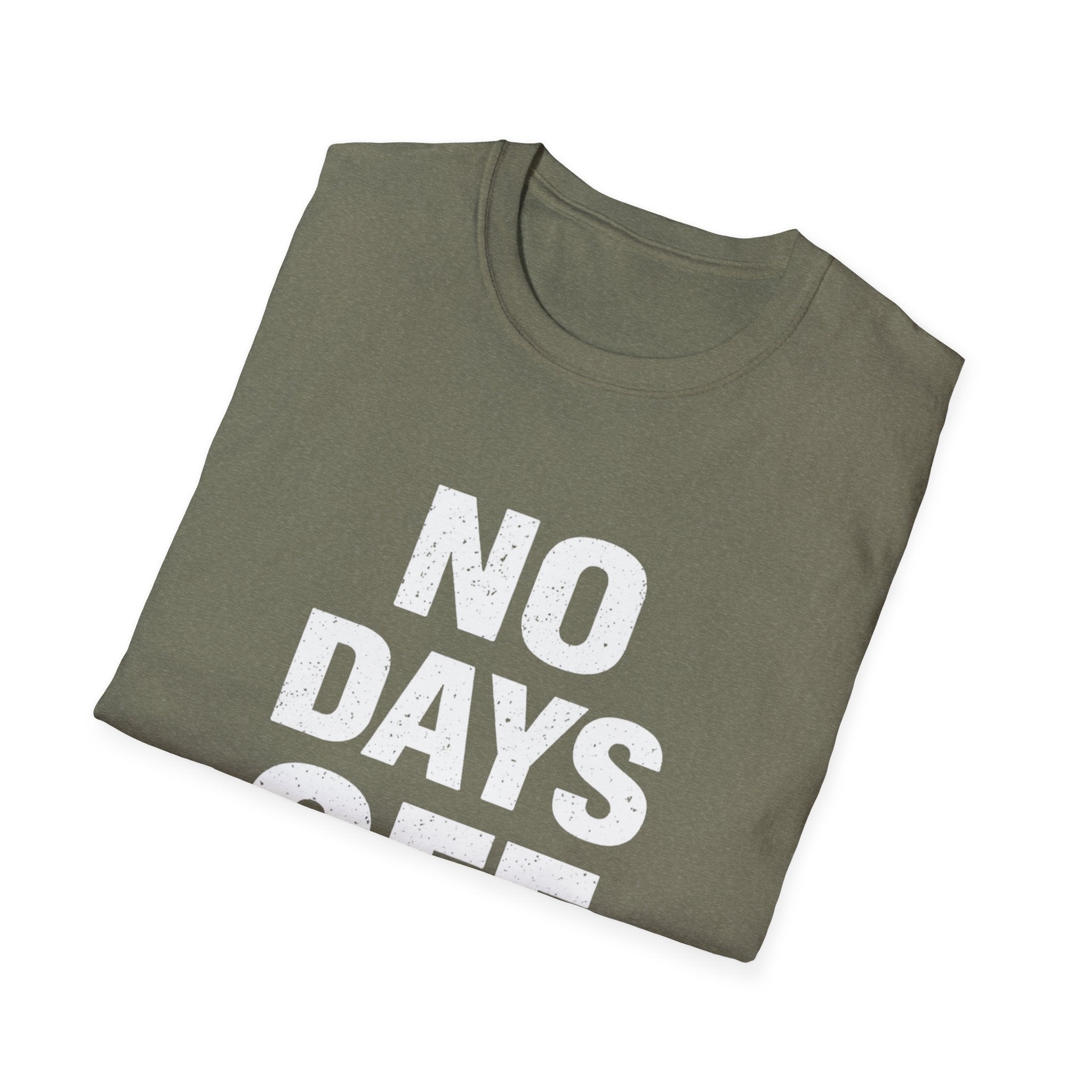 No Days Off  T-shirt