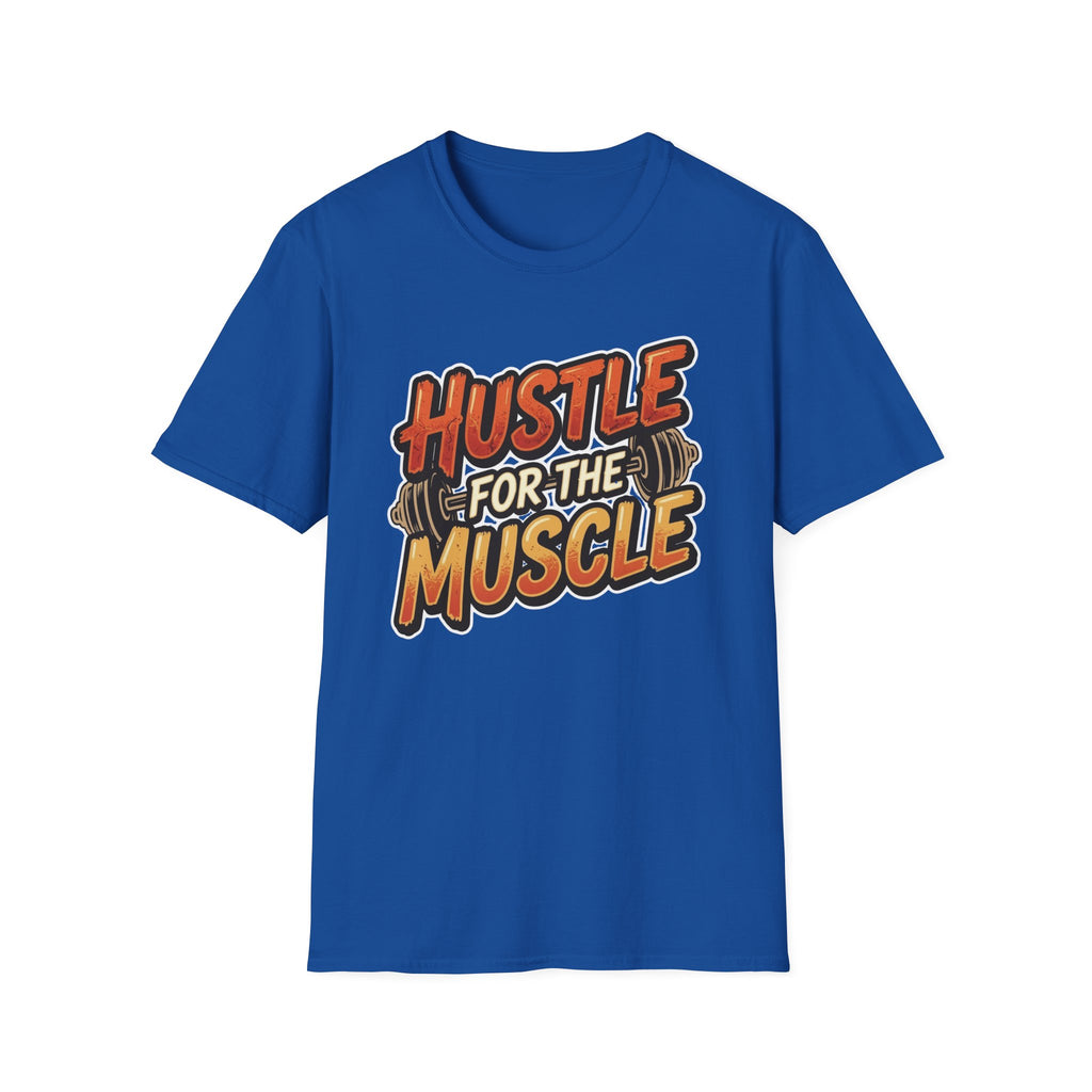 Hustle For The Muscle  T-shirt