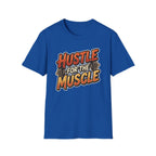 Hustle For The Muscle  T-shirt
