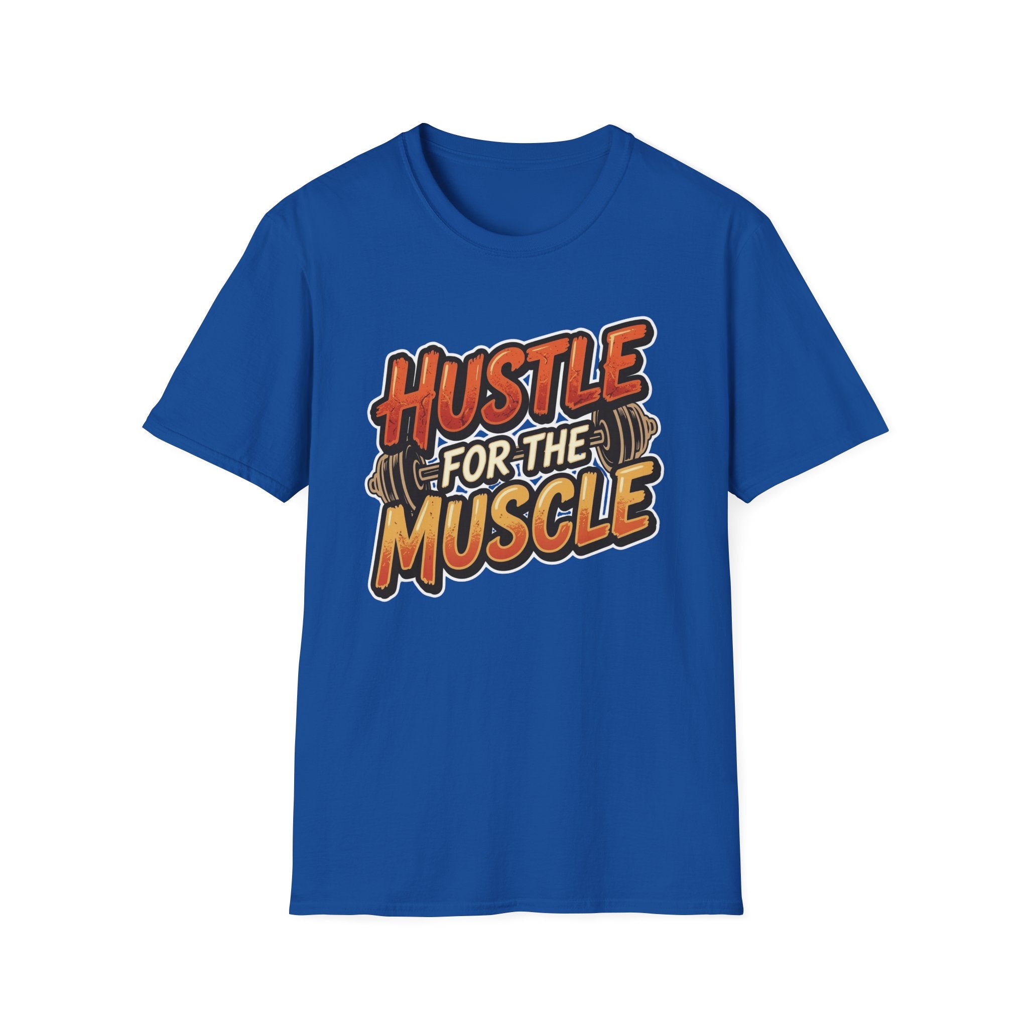 Hustle For The Muscle  T-shirt