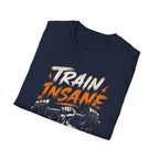 Train Insane Or Remain The Same T-shirt