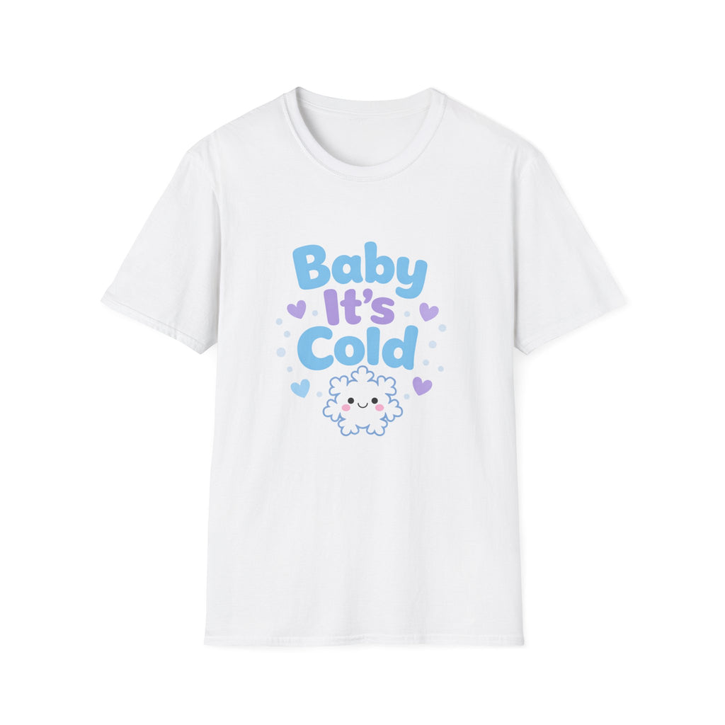 Baby it's Cold  T-shirt