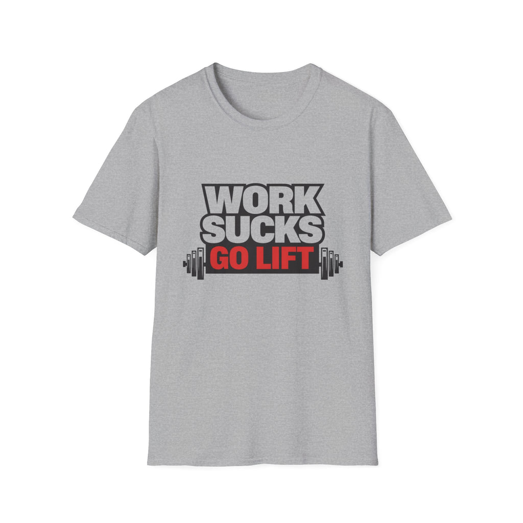 Work Sucks Go Lift T-shirt